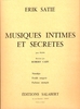Satie, Eric : Musiques Intimes Et Secrtes