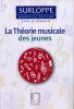 Surloppe, Marguerite / Simonin-Fessard, Christine : La Thorie musicale des jeunes Nouvelle Edition