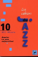 Cahiers du Jazz Volume 10 / Le Jazz Aujourd
