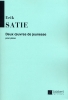 Satie, Eric : Deux uvres de Jeunesse pour Piano