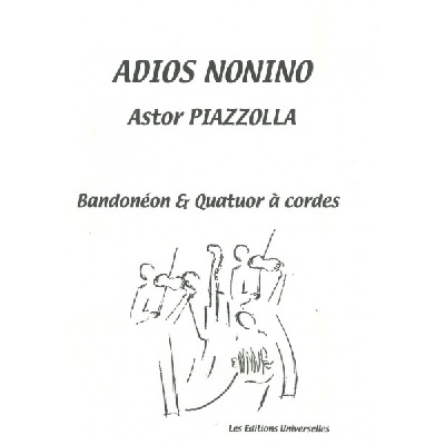 Piazzolla, Astor : Adios Nonino Pour Bandonon & Quatuor  Cordes